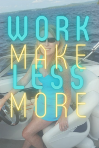 How I work less but make more